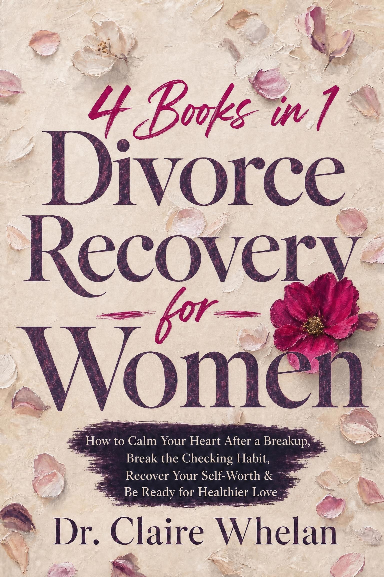 Cover of 4 Books in 1 | Divorce Recovery for Women